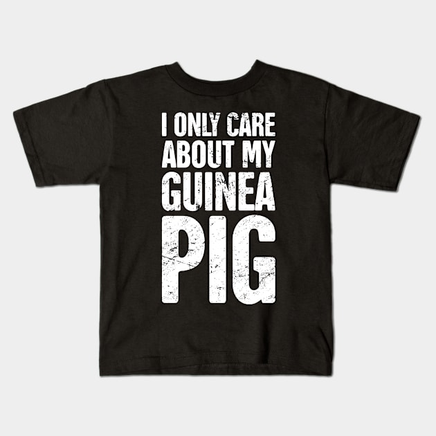 I Only Care About My Guinea Pig Kids T-Shirt by MeatMan